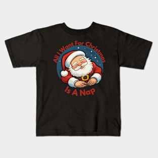 All I Want For Christmas is a Nap Kids T-Shirt